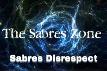 The Sabres Zone - Sabres Disrespect