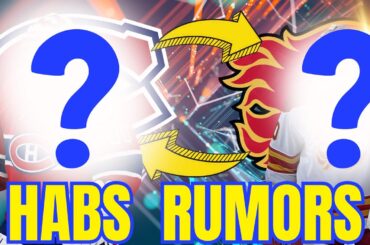 CANADIENS RUMORS: HABS AND FLAMES