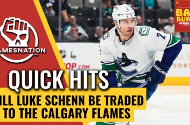 Barn Burner Quick Hits: Will Luke Schenn be traded to the Calgary Flames?