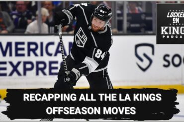 Recapping the LA Kings offseason moves