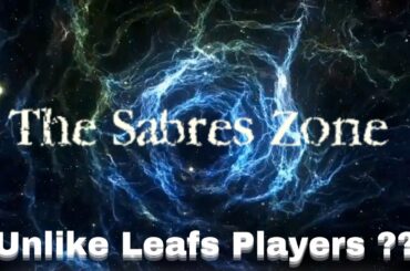 The Sabres Zone - Unlike Leafs Players ??