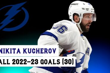 Nikita Kucherov (#86) All 30 Goals of the 2022-23 NHL Season