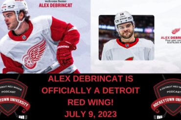 ALEX DEBRINCAT IS OFFICIALLY A DETROIT RED WING! CHRISTMAS IN JULY VIA STEVE YZERMAN