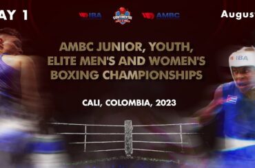 Day 1 | AMBC Junior, Youth, Elite Men's and Women's Boxing Championships | Cali, Colombia 2023