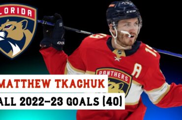 Matthew Tkachuk (#19) All 40 Goals of the 2022-23 NHL Season