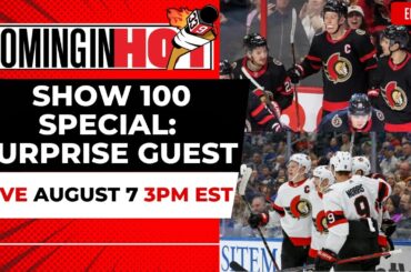 Show 100 Special : Josh Norris | Coming in Hot LIVE - August 7