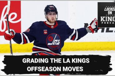 Grading the LA Kings off season moves