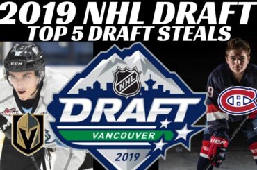 2019 NHL Draft - Top 5 Draft Steals