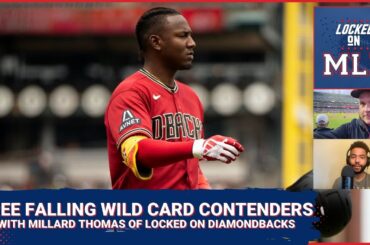 The Fading Wild Card Contenders with Millard Thomas of Locked on Diamondbacks