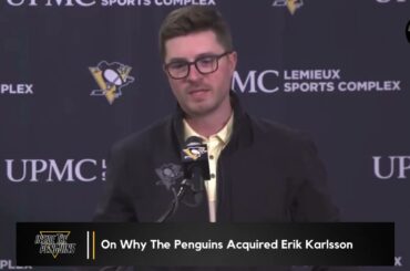 Kyle Dubas Explains Why The Penguins Traded For Erik Karlsson