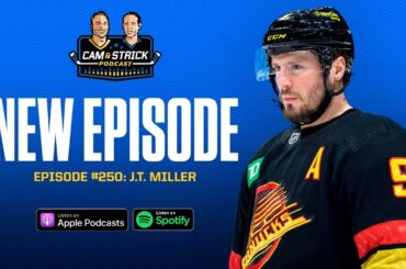 J.T. Miller on The Cam & Strick Podcast