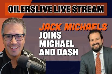 Jack Michaels talks Edmonton Oilers on Oilerslive Tuesday