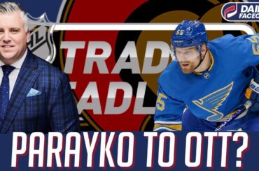 NHL TRADE TALK : Colton Parayko to Ottawa | Daily Faceoff Live