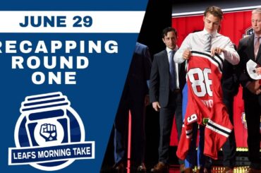 Recapping Round 1 of the NHL Draft | Leafs Morning Take - June 29th