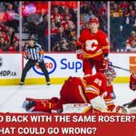 Are the Calgary Flames REALLY Running it Back With the Same Roster