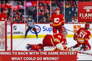 Are the Calgary Flames REALLY Running it Back With the Same Roster