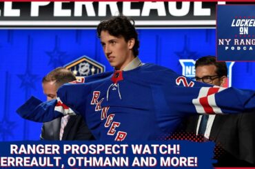 Rangers prospect talk! Othmann, Perreault, Sykora and more! Blueshirts hire Hmura, demote Ciaccio!!
