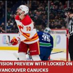 How Do The Calgary Flames Stack Up Against The Vancouver Canucks ft. Locked On Canucks