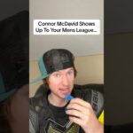 Connor Mcdavid shows up to Mens league…