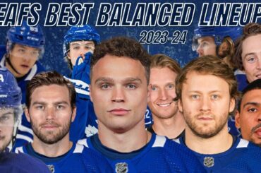 Toronto Maple Leafs BEST Balanced Lineup 2023-2024? Forwards? Power-play? | Leafs Lines Predictions
