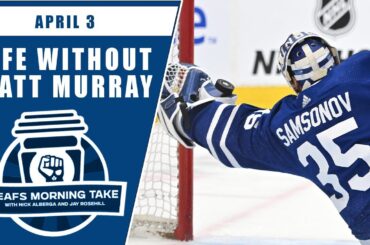 Time to prepare for life without Matt Murray..again? | Leafs Morning Take - April 3rd