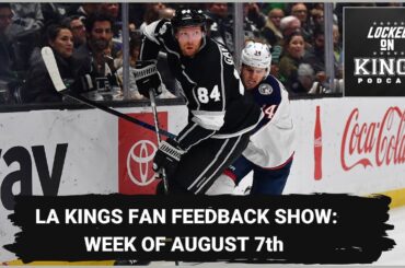 LA Kings fan feedback show: Week of August 7th