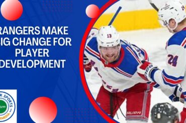 The NY Rangers' MAJOR CHANGE in Player Development!