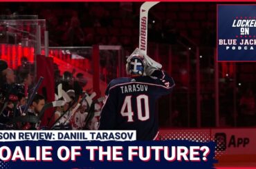 Is Daniil Tarasov The Goalie Of The Future For The Columbus Blue Jackets?