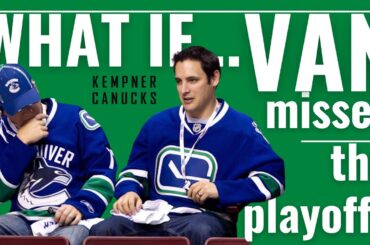 WHAT IF   the Vancouver Canucks MISS the playoffs AGAIN?!?!?!