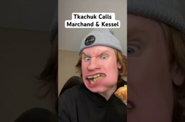Tkachuk calls Marchand and Kessel…