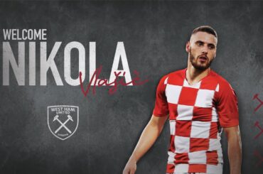 NIKOLA VLAŠIĆ SIGNS FOR WEST HAM UNITED!