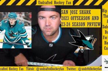 SAN JOSE SHARKS 23-24 OFFSEASON/SEASON PREVIEW