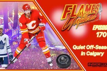 Flames Unfiltered – Episode 170 – Quiet Off-Season in Calgary