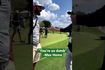 “You’re so dumb” -Max Homa to Frankie at The PLAYERS