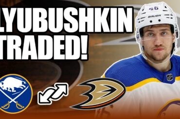 Who Won the Ilya Lyubushkin Trade? | Buffalo Sabres/Anaheim Ducks Trade Breakdown!
