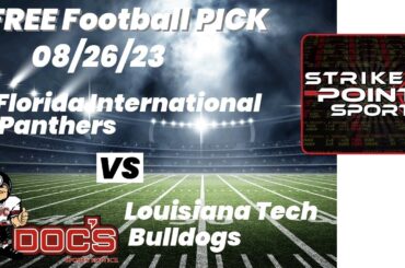 Football Pick Florida International Panthers vs Louisiana Tech Bulldogs, 8/26/2023 College Football