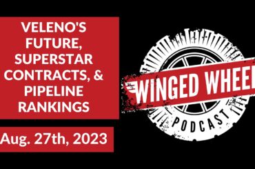 VELENO'S FUTURE, SUPERSTAR CONTRACTS, & PIPELINE RANKINGS - Winged Wheel Podcast - Aug. 27th, 2023