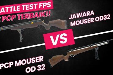 TEST FPS JAWARA MOUSER OD32 VS MAUSER OD 32!! BATTLE FPS 2 SENAPAN PCP TERBAIK!!