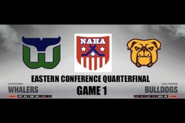 NAHA 2022-23 Eastern Conf. Quarterfinal Game 1 - Hartford Whalers @ Baltimore Bulldogs