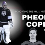 Navigating the NHL and Nutrition with Pheonix Copley - Episode #191 - Goalie for the  @lakings ​