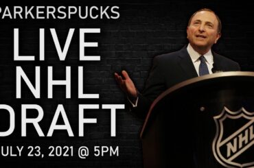 LIVE 2021 NHL Draft Coverage and Reaction