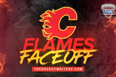 The Hockey Writers Flames Faceoff - Takeaways, Senators, Beck, Tkachuk and more