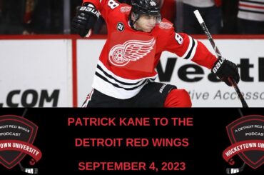 PATRICK KANE TO THE DETROIT RED WINGS & HOW HE FITS IN THE LINEUP IF SIGNED