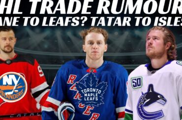 NHL Trade Rumours - Canucks Trade? Kane to Leafs? Tatar to NYI? PWHL Signings + Heinen to Boston PTO