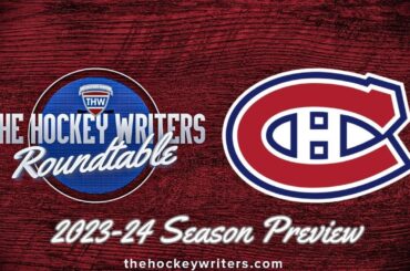 Montreal Canadiens 2023-24 NHL Season Preview | The Hockey Writers Roundtable