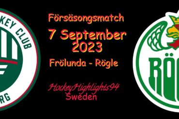 FÖRSÄSONG | FRÖLUNDA VS RÖGLE | 7 SEPTEMBER 2023 | HIGHLIGHTS
