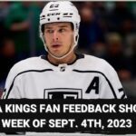 LA Kings fan feedback show: Week of Sept. 8, 2023