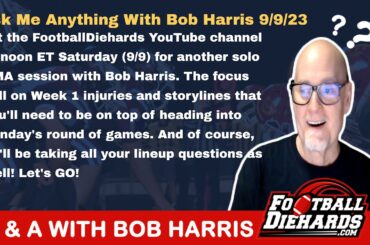 Ask Me Anything With Host Bob Harris 9/9/2023 Noon ET #fantasyfootball