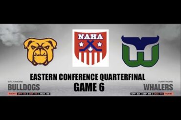 NAHA 2022-23 Eastern Conf. Quarterfinal Gm 6 - Baltimore Bulldogs @ Hartford Whalers (BAL leads 3-2)