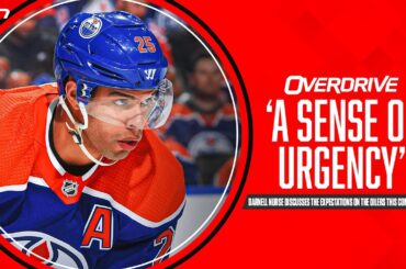 Nurse wants to see 'a sense of urgency' from the Oilers this season